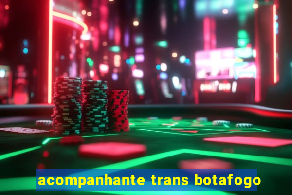 acompanhante trans botafogo